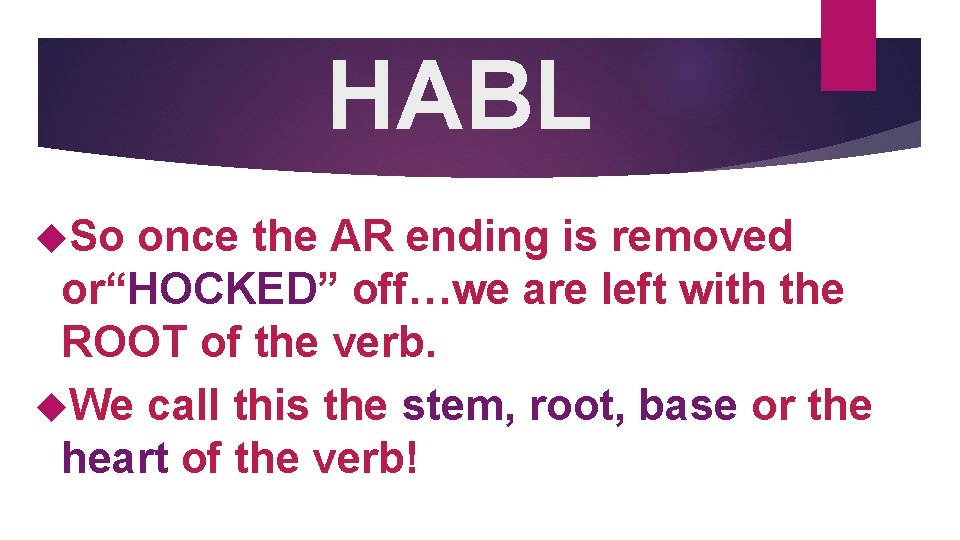 HABL So once the AR ending is removed or“HOCKED” off…we are left with the