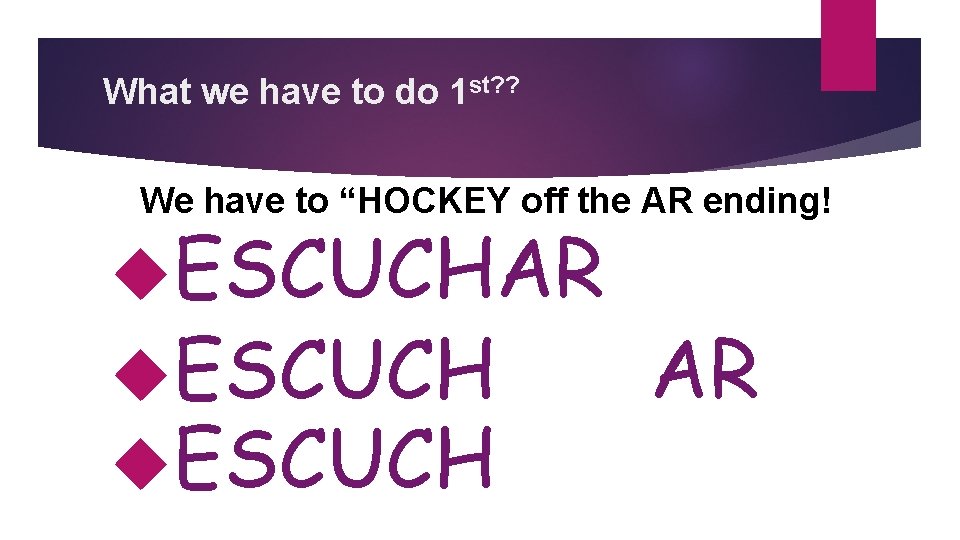 What we have to do 1 st? ? We have to “HOCKEY off the