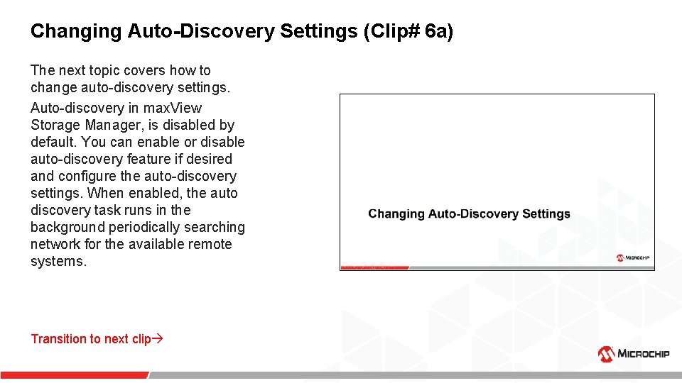 Changing Auto-Discovery Settings (Clip# 6 a) The next topic covers how to change auto-discovery