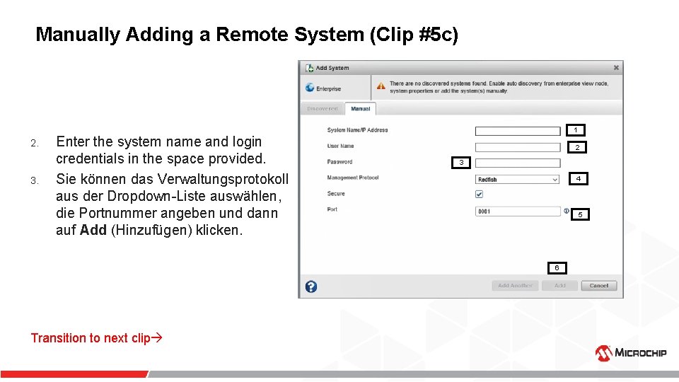 Manually Adding a Remote System (Clip #5 c) 2. 3. Enter the system name