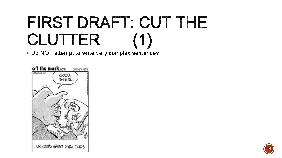 § Do NOT attempt to write very complex sentences 11 
