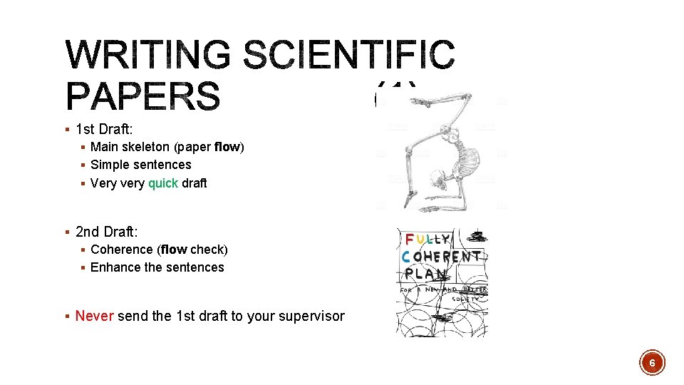 § 1 st Draft: § Main skeleton (paper flow) § Simple sentences § Very