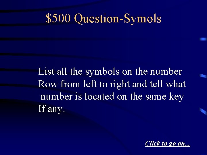 $500 Question-Symols List all the symbols on the number Row from left to right