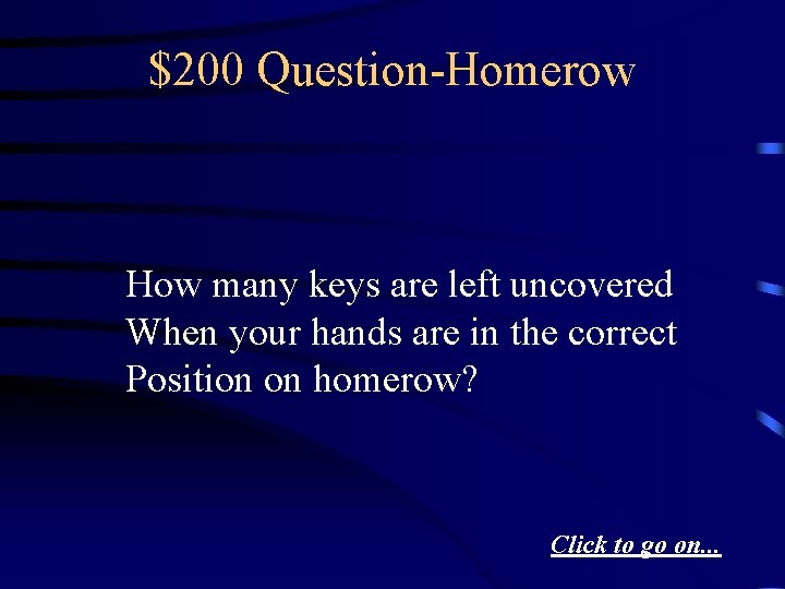 $200 Question-Homerow How many keys are left uncovered When your hands are in the