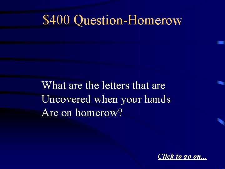 $400 Question-Homerow What are the letters that are Uncovered when your hands Are on