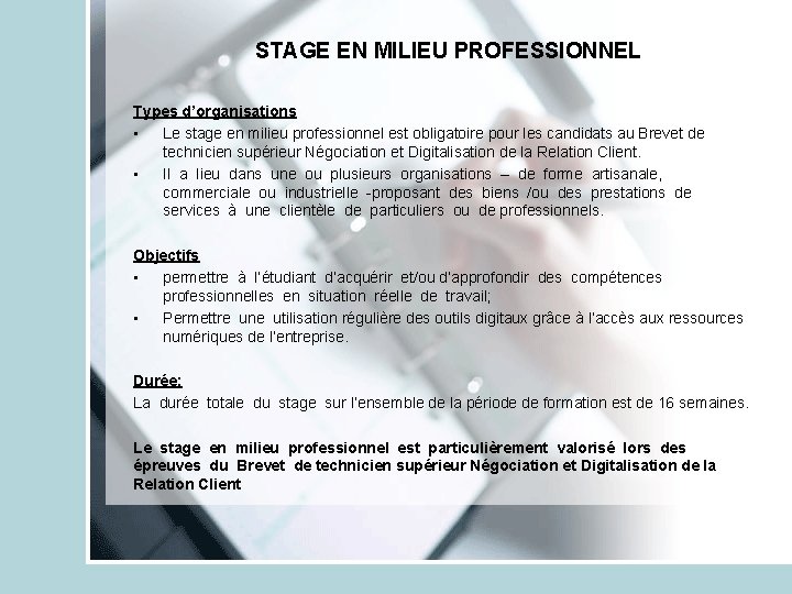 STAGE EN MILIEU PROFESSIONNEL Types d’organisations • Le stage en milieu professionnel est obligatoire