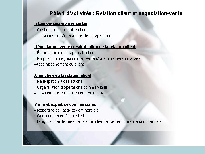 Pôle 1 d’activités : Relation client et négociation-vente Développement de clientèle - Gestion de
