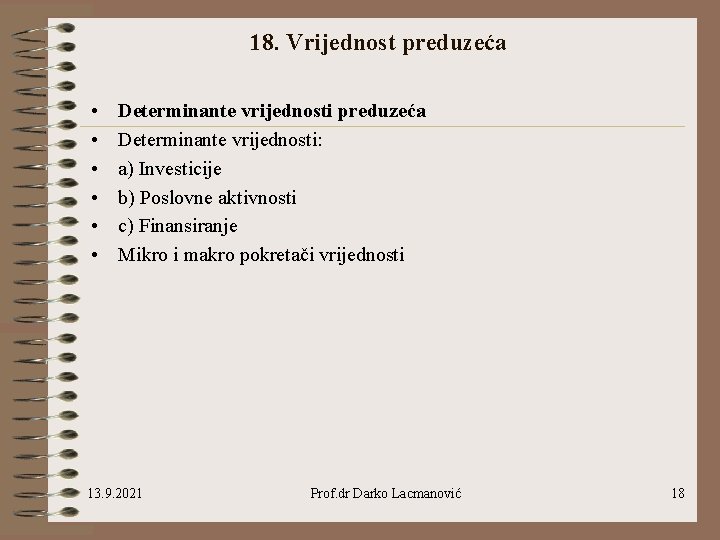 18. Vrijednost preduzeća • • • Determinante vrijednosti preduzeća Determinante vrijednosti: a) Investicije b)