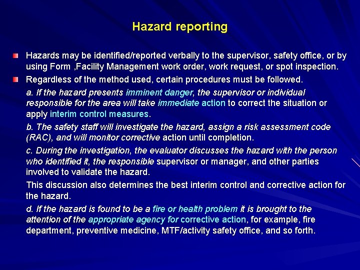 Hazard reporting Hazards may be identified/reported verbally to the supervisor, safety office, or by
