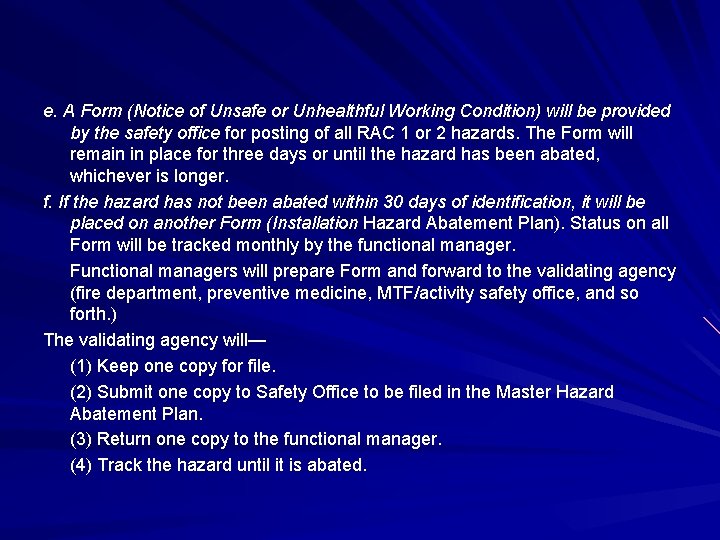 e. A Form (Notice of Unsafe or Unhealthful Working Condition) will be provided by