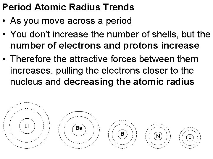 Period Atomic Radius Trends • As you move across a period • You don’t