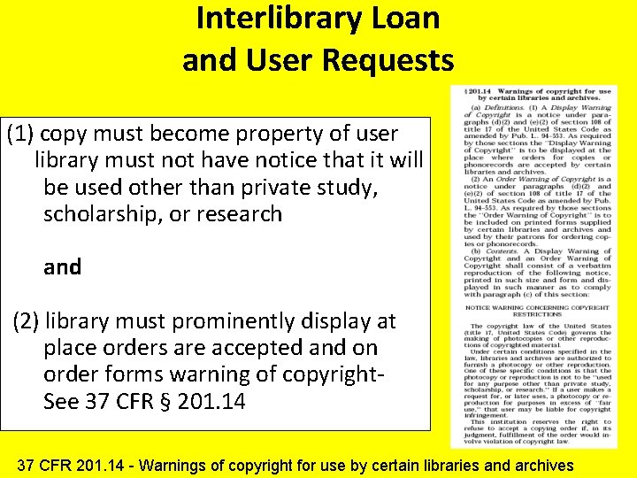 Interlibrary Loan and User Requests (1) copy must become property of user library must