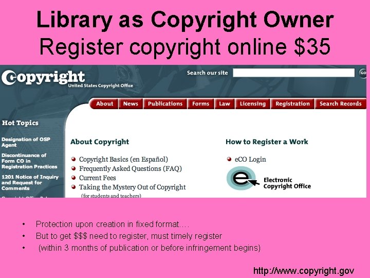 Library as Copyright Owner Register copyright online $35 • • • Protection upon creation