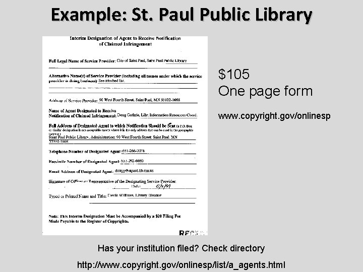 Example: St. Paul Public Library $105 One page form www. copyright. gov/onlinesp Has your