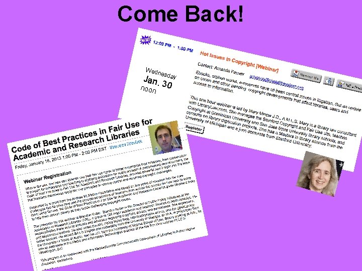 Come Back! Wed nesd Jan. noon ay 30 