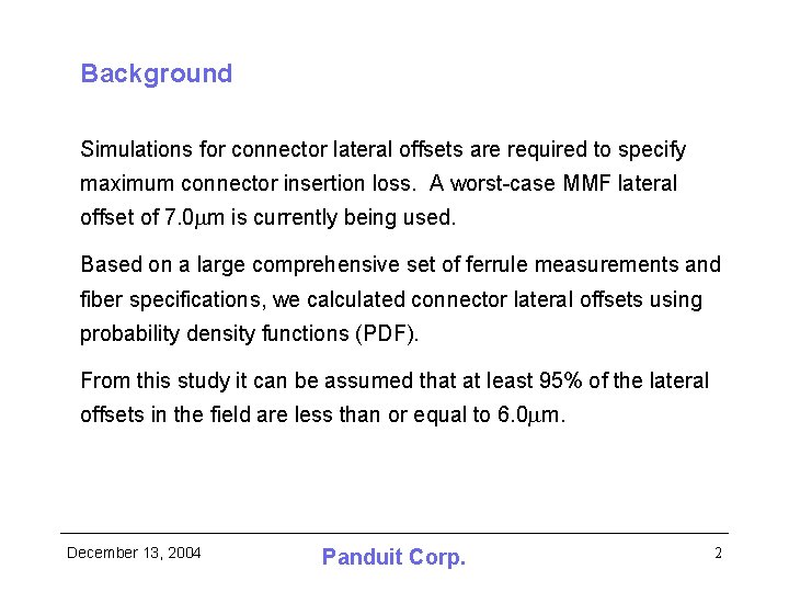 Background Simulations for connector lateral offsets are required to specify maximum connector insertion loss.
