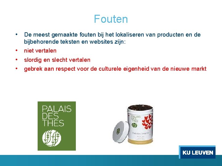 Fouten • De meest gemaakte fouten bij het lokaliseren van producten en de •