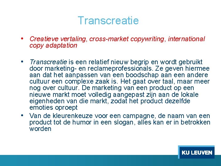 Transcreatie • Creatieve vertaling, cross-market copywriting, international copy adaptation • Transcreatie is een relatief