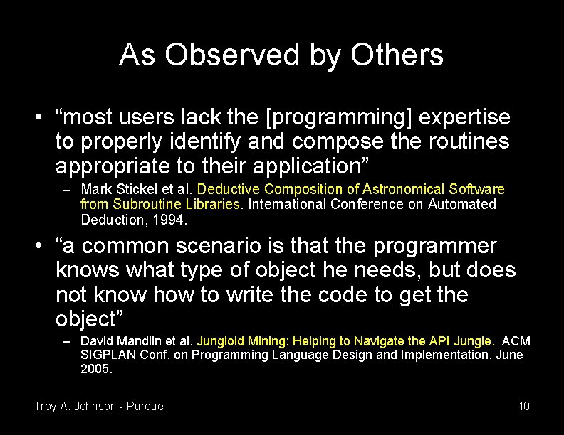 As Observed by Others • “most users lack the [programming] expertise to properly identify