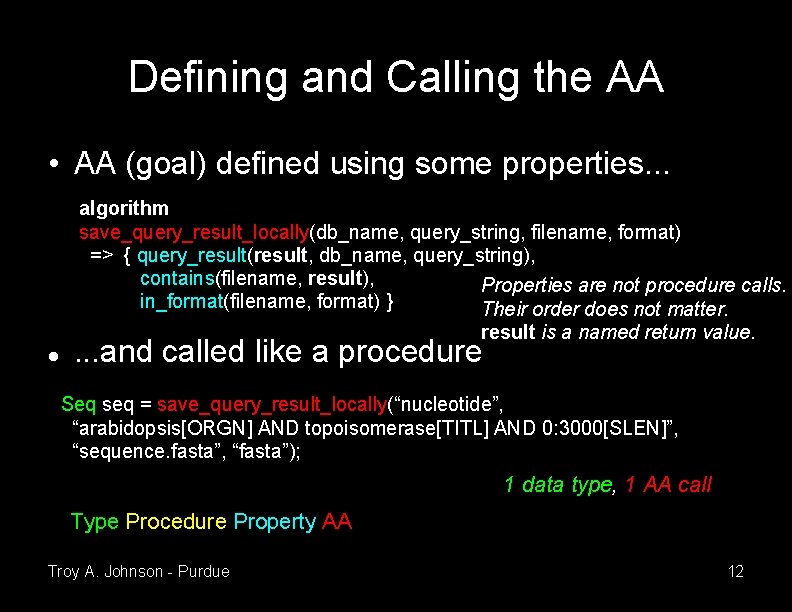Defining and Calling the AA • AA (goal) defined using some properties. . .