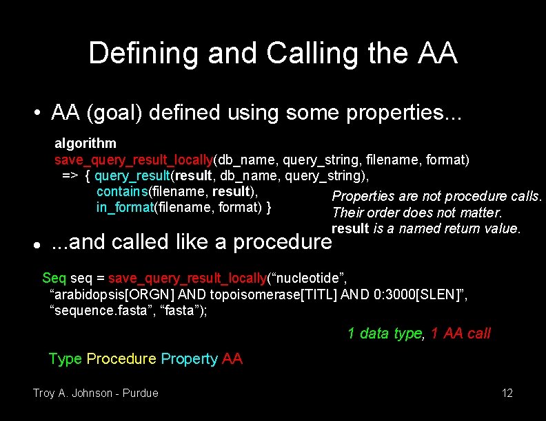 Defining and Calling the AA • AA (goal) defined using some properties. . . Defining and Calling the AA • AA (goal) defined using some properties. . .