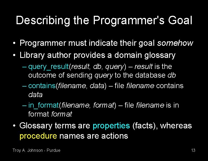 Describing the Programmer's Goal • Programmer must indicate their goal somehow • Library author Describing the Programmer's Goal • Programmer must indicate their goal somehow • Library author