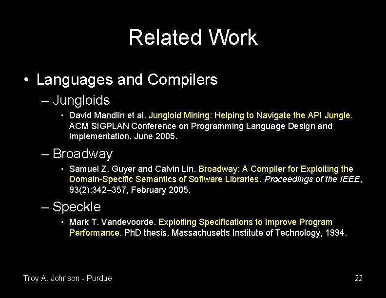 Related Work • Languages and Compilers – Jungloids • David Mandlin et al. Jungloid