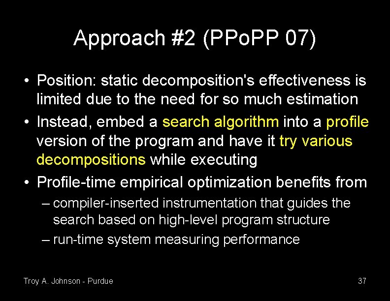 Approach #2 (PPo. PP 07) • Position: static decomposition's effectiveness is limited due to