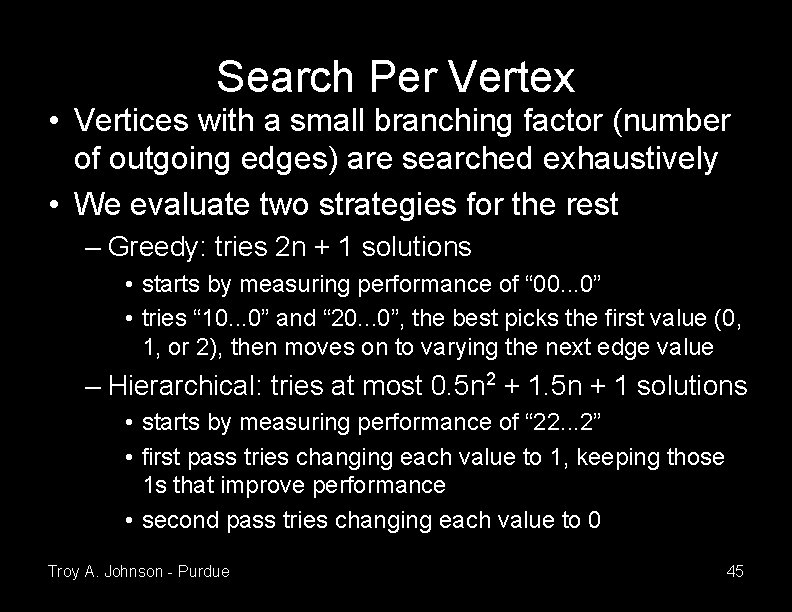 Search Per Vertex • Vertices with a small branching factor (number of outgoing edges)