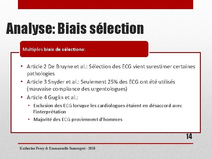 Analyse: Biais sélection Multiples biais de sélections: • Article 2 De Bruyne et al.