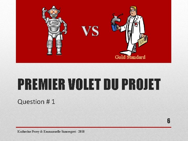 VS Gold Standard PREMIER VOLET DU PROJET Question # 1 6 Katherine Perey &