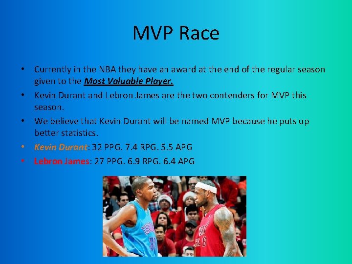 MVP Race • Currently in the NBA they have an award at the end
