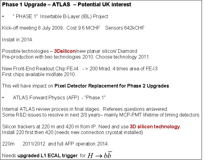 Phase 1 Upgrade – ATLAS – Potential UK interest • “ PHASE 1” Insertable