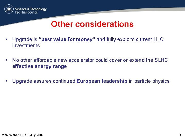 Other considerations • Upgrade is “best value for money” and fully exploits current LHC