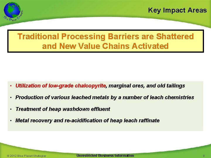 Key Impact Areas Traditional Processing Barriers are Shattered and New Value Chains Activated •