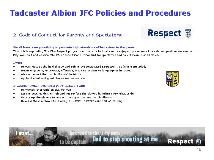 Tadcaster Albion JFC Policies and Procedures 2. Code of Conduct for Parents and Spectators: