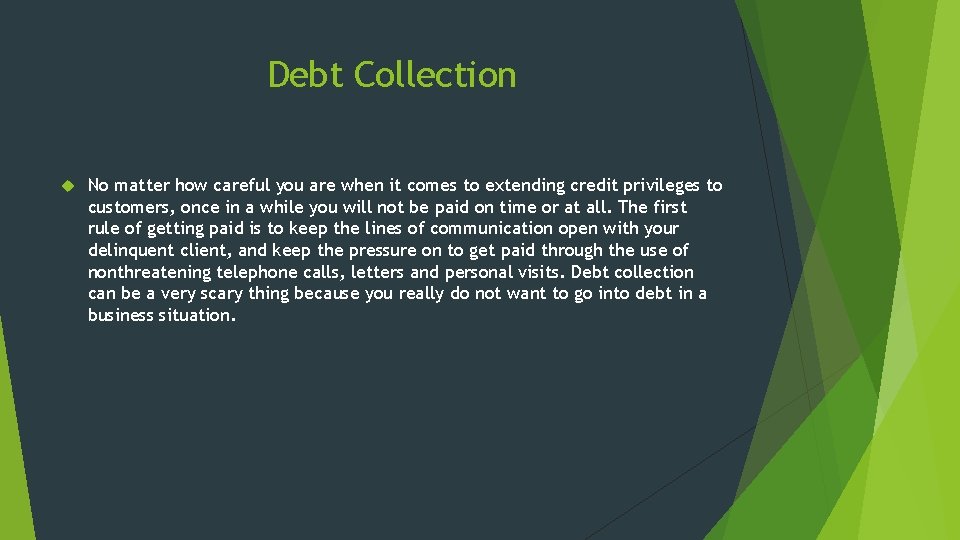 Debt Collection No matter how careful you are when it comes to extending credit