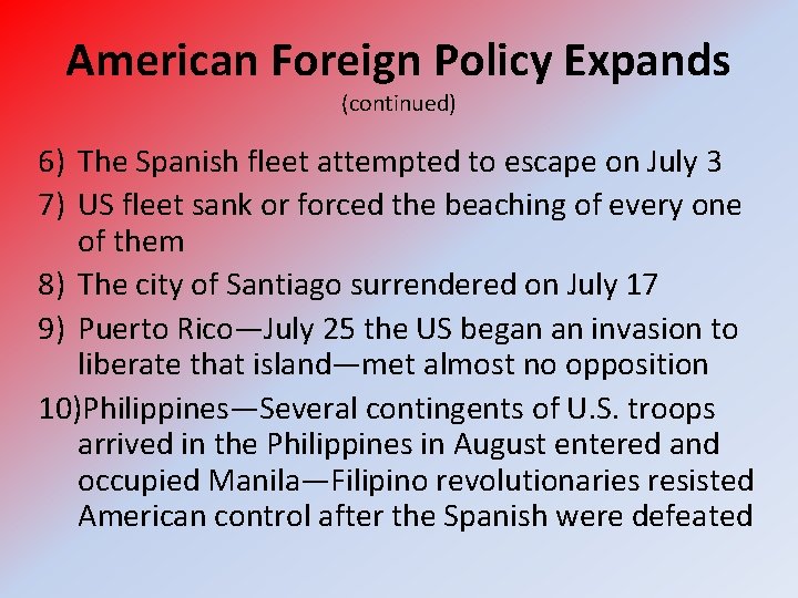 American Foreign Policy Expands (continued) 6) The Spanish fleet attempted to escape on July