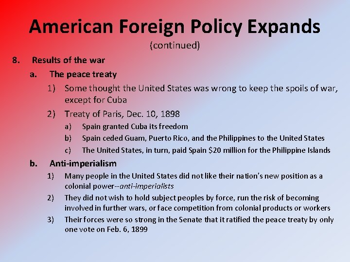 American Foreign Policy Expands (continued) 8. Results of the war a. The peace treaty