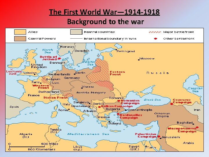 The First World War— 1914 -1918 Background to the war 