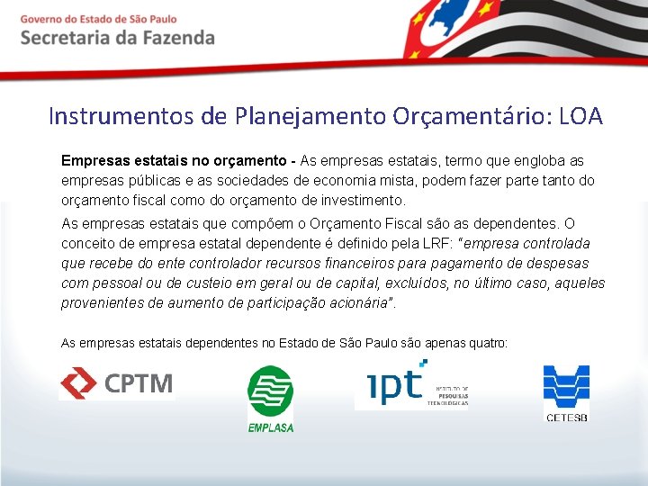 Instrumentos de Planejamento Orçamentário: LOA Empresas estatais no orçamento - As empresas estatais, termo