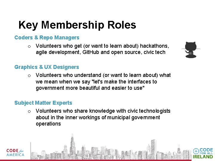 Key Membership Roles Coders & Repo Managers o Volunteers who get (or want to