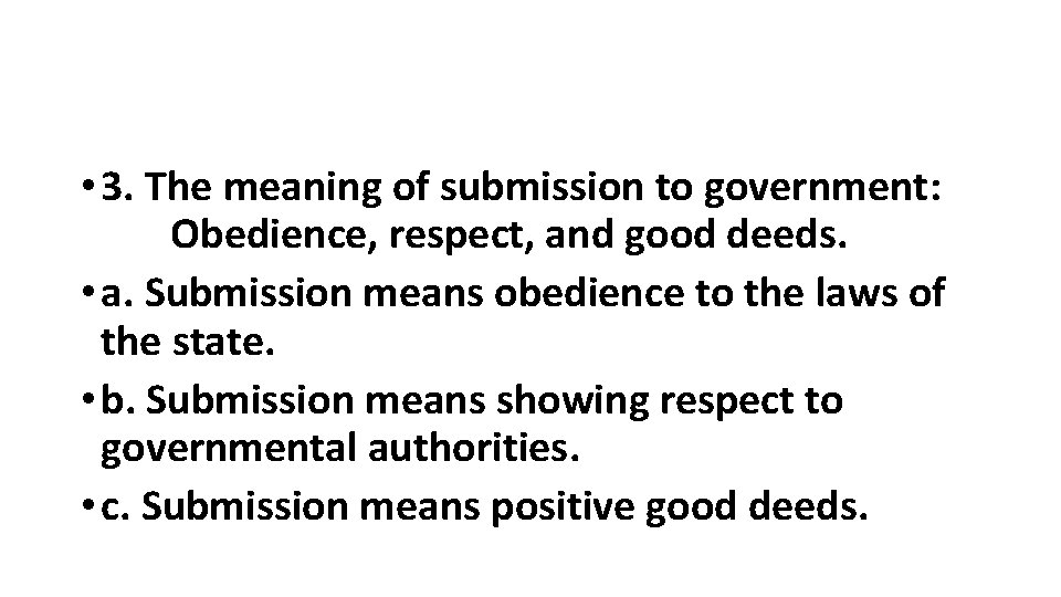  • 3. The meaning of submission to government: Obedience, respect, and good deeds.