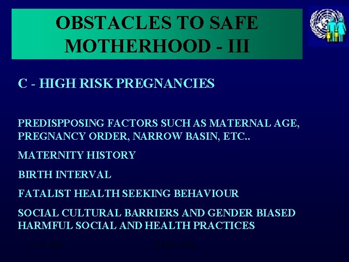 OBSTACLES TO SAFE MOTHERHOOD - III C - HIGH RISK PREGNANCIES PREDISPPOSING FACTORS SUCH