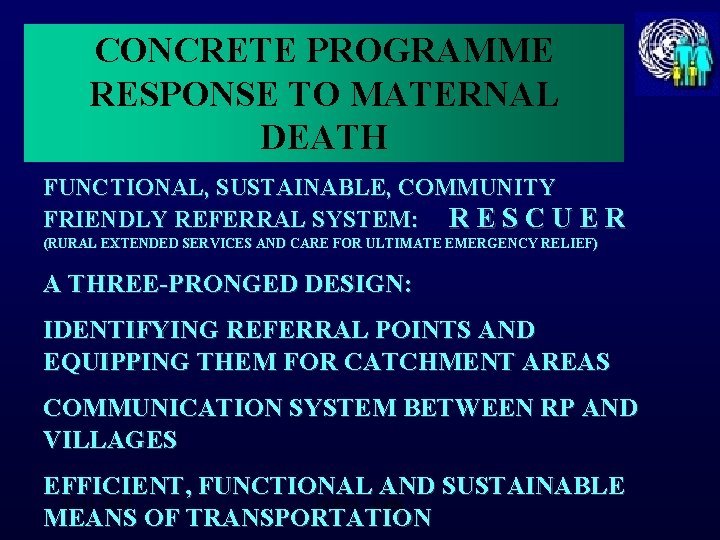 CONCRETE PROGRAMME RESPONSE TO MATERNAL DEATH FUNCTIONAL, SUSTAINABLE, COMMUNITY FRIENDLY REFERRAL SYSTEM: R E