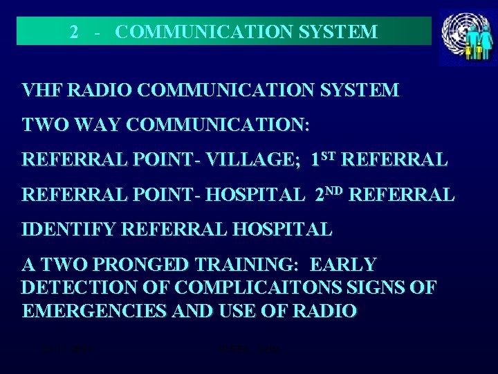 2 - COMMUNICATION SYSTEM VHF RADIO COMMUNICATION SYSTEM TWO WAY COMMUNICATION: REFERRAL POINT- VILLAGE;