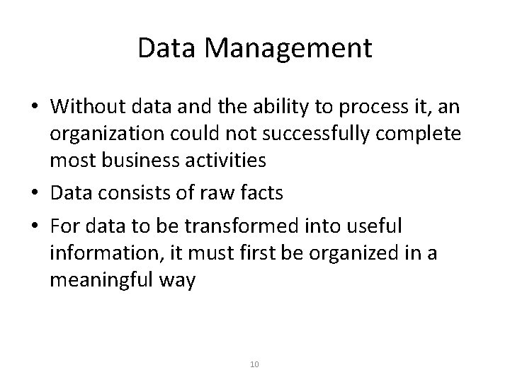 Data Management • Without data and the ability to process it, an organization could Data Management • Without data and the ability to process it, an organization could
