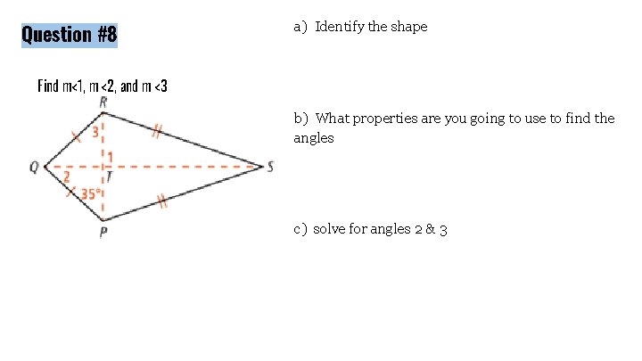 Question #8 a) Identify the shape Find m<1, m <2, and m <3 b)