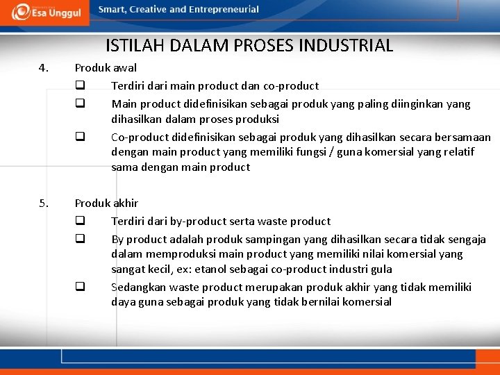 ISTILAH DALAM PROSES INDUSTRIAL 4. Produk awal q Terdiri dari main product dan co-product