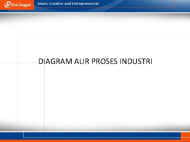 DIAGRAM ALIR PROSES INDUSTRI 